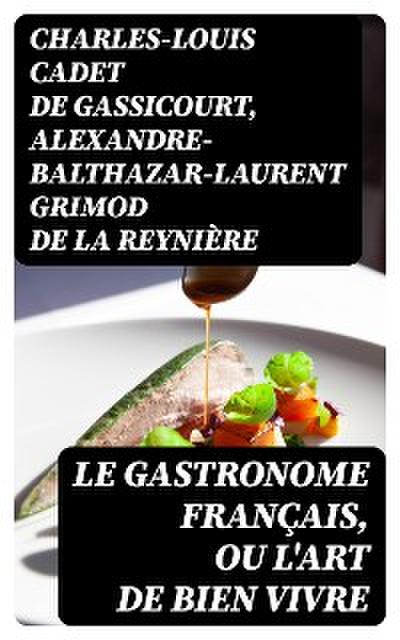 Le Gastronome français, ou L’art de bien vivre
