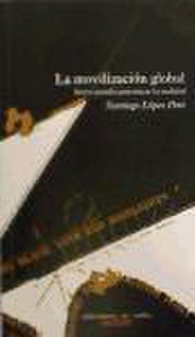 La movilización global : breve tratado para atacar la realidad