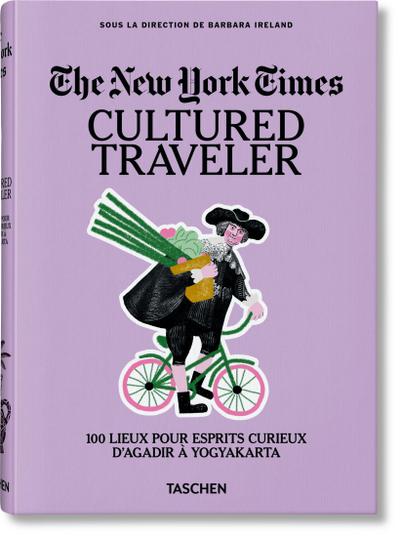 The New York Times. Cultured Traveler. 100 Lieux pour esprits curieux d’Agadir à Yogyakarta