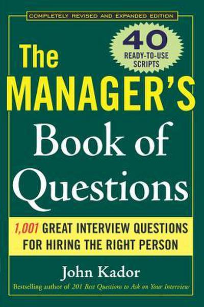 The Manager’s Book of Questions: 1001 Great Interview Questions for Hiring the Best Person