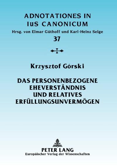 Das personenbezogene Eheverständnis und relatives Erfüllungsunvermögen