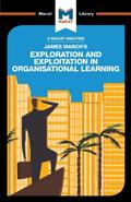 An Analysis of James March’s Exploration and Exploitation in Organizational Learning