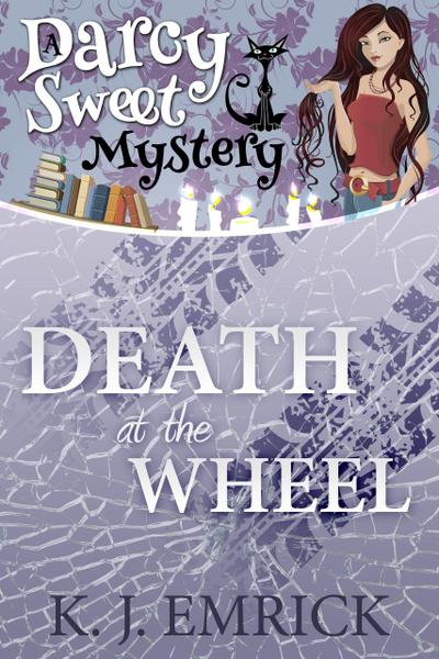 Death at the Wheel (Darcy Sweet Mystery, #12)
