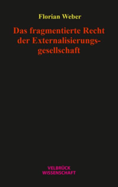 Das fragmentierte Recht der Externalisierungsgesellschaft