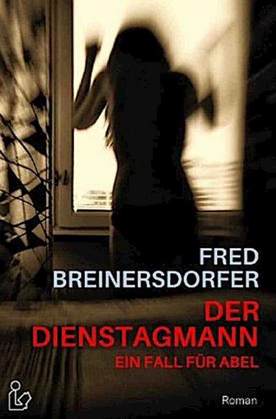 DER DIENSTAGMANN - EIN FALL FÜR ABEL