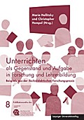 Unterrichten als Gegenstand und Aufgabe in Forschung und Lehrerbildung