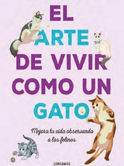 El Arte de Vivir Como Un Gato