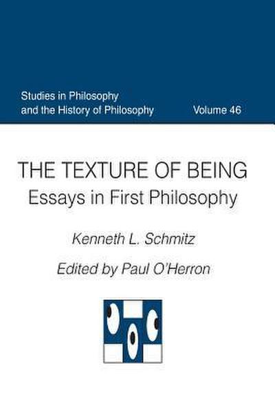 The Texture of Being Essays in First Philosophy