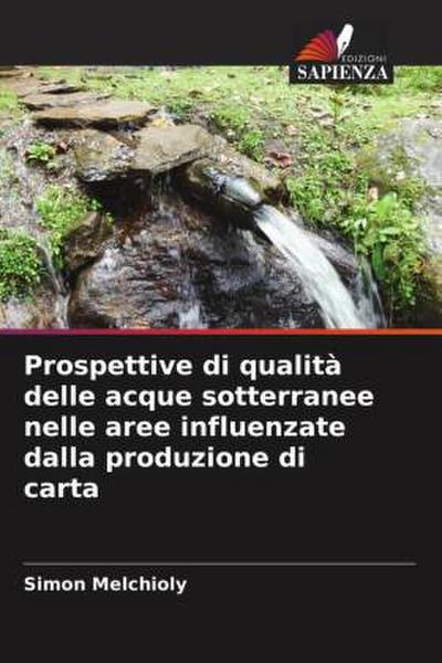 Prospettive di qualità delle acque sotterranee nelle aree influenzate dalla produzione di carta