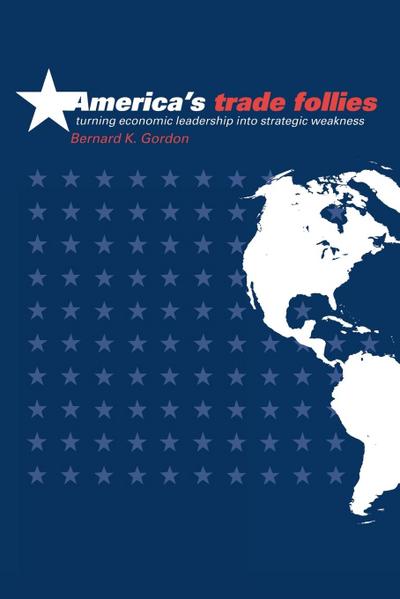 America’s Trade Follies