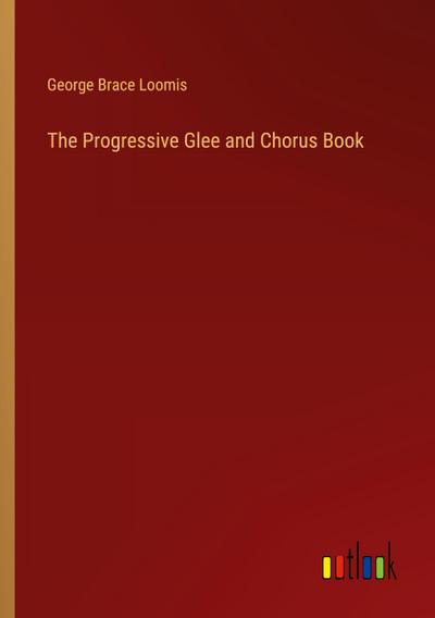 The Progressive Glee and Chorus Book