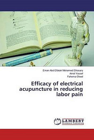 Efficacy of electrical acupuncture in reducing labor pain