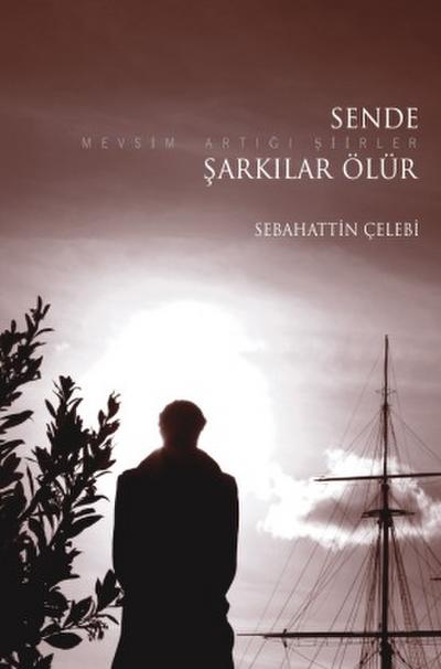 Sende sarkilar ölür