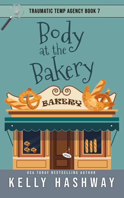 Body at the Bakery (Traumatic Temp Agency 7)