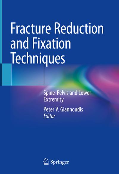 Fracture Reduction and Fixation Techniques