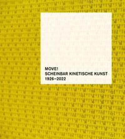 MOVE! Scheinbar kinetische Kunst 1926-2022