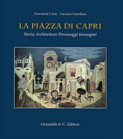 Cario, G: Piazza di Capri. Storia, architetture, personaggi