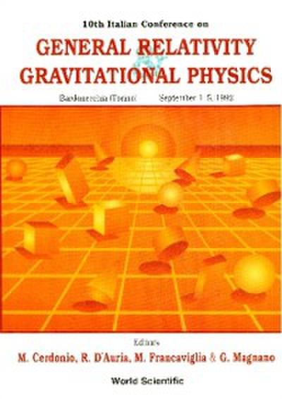 General Relativity And Gravitational Physics - Proceedings Of The 10th Italian Conference