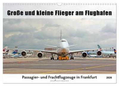 Große und kleine Flieger am Flughafen (Wandkalender 2026 DIN A3 quer), CALVENDO Monatskalender