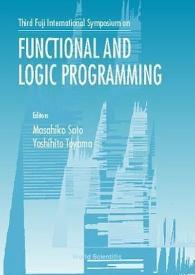 Functional and Logic Programming: Proceedings of the Third Fuji International Symposium