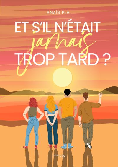 Et s’il n’était jamais trop tard
