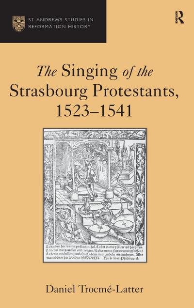 The Singing of the Strasbourg Protestants, 1523-1541