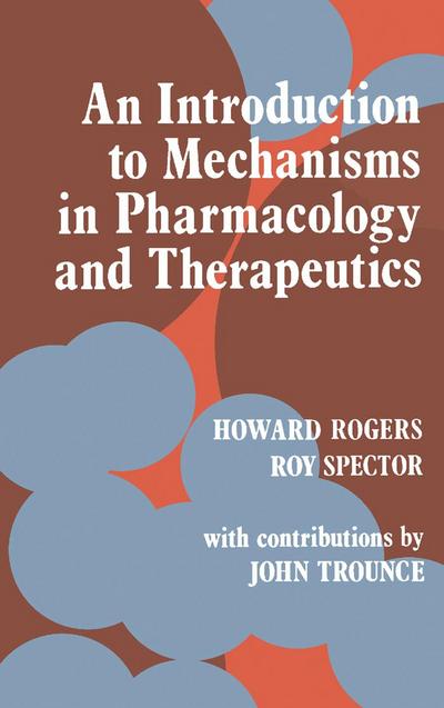 An Introduction to Mechanisms in Pharmacology and Therapeutics