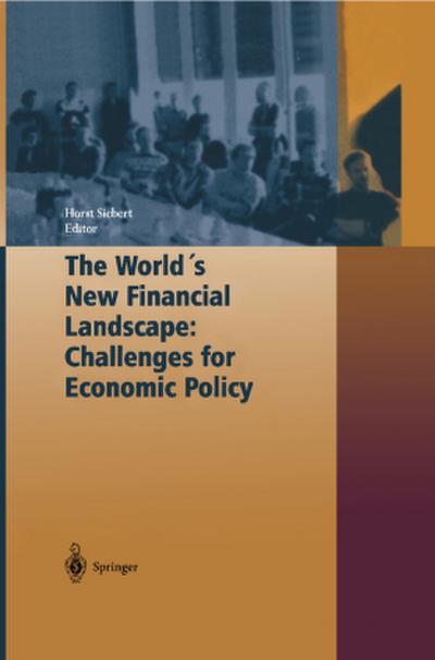 The World’s New Financial Landscape: Challenges for Economic Policy