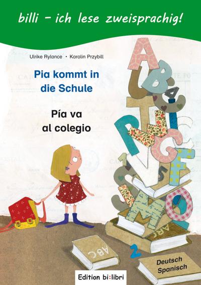 Pia kommt in die Schule: Kinderbuch Deutsch-Spanisch mit Leserätsel