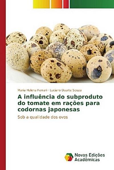 A influência do subproduto do tomate em rações para codornas japonesas