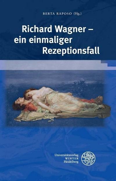Richard Wagner ein einmaliger Rezeptionsfall