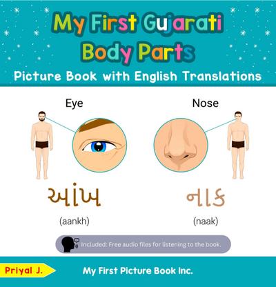 My First Gujarati Body Parts Picture Book with English Translations (Teach & Learn Basic Gujarati words for Children, #7)