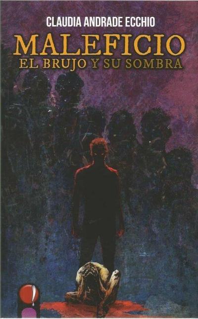 Maleficio : el brujo y su sombra