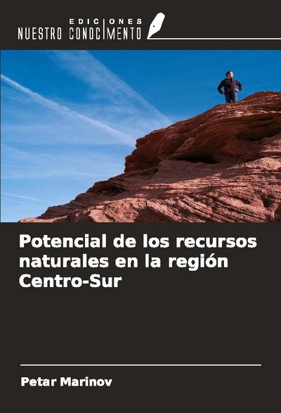 Potencial de los recursos naturales en la región Centro-Sur