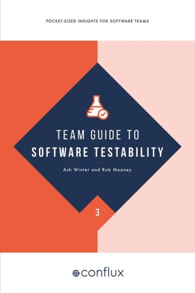 Team Guide to Software Testability