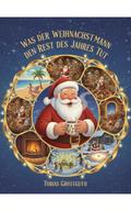 Was der Weihnachtsmann den Rest des Jahres tut von Tobias Groteguth | Ebook