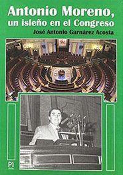 ANTONIO MORENO, UN ISLEÑO EN EL CONGRESO