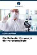 Die Rolle der Enzyme in der Parodontologie