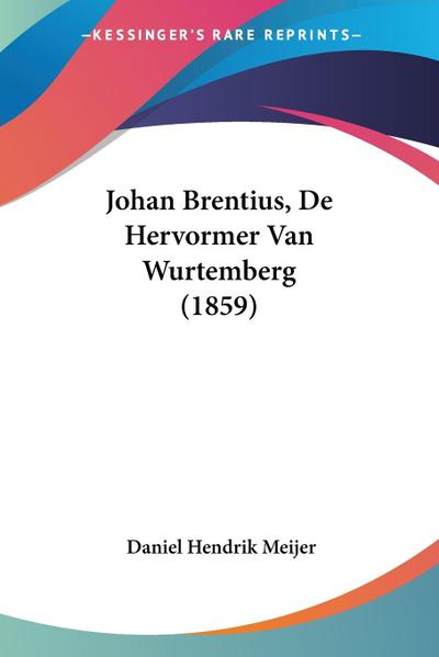 Johan Brentius, De Hervormer Van Wurtemberg (1859)