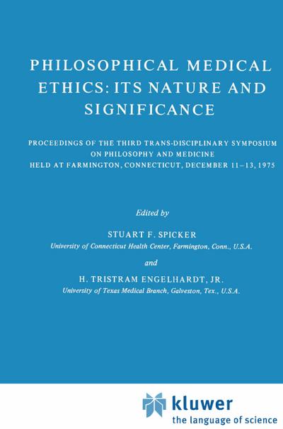 Philosophical Medical Ethics: Its Nature and Significance
