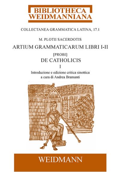 M. Plotii Sacerdotis Artium grammaticarum libri I-II. (Probi) De Catholicis