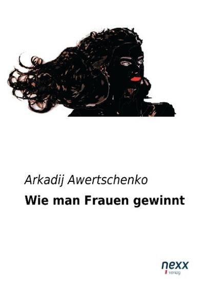 Wie man Frauen gewinnt
