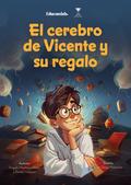 El cerebro de Vicente y su regalo