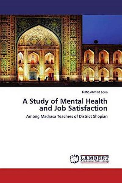 A Study of Mental Health and Job Satisfaction