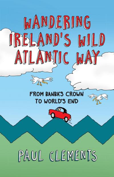 Wandering Ireland’s Wild Atlantic Way