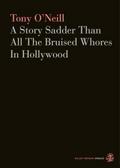 A Story Sadder Than All The Bruised Whores In Hollywood