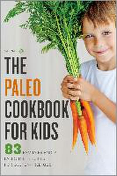 The Paleo Cookbook for Kids
