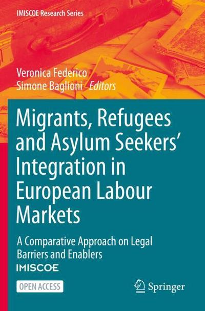 Migrants, Refugees and Asylum Seekers Integration in European Labour Markets
