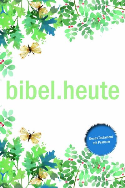 NeÜ bibel.heute - Neues Testament mit Psalmen - Motiv Blätter