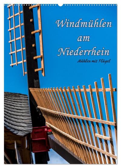 Windmühlen mit Flügel am Niederrhein (Wandkalender 2026 DIN A2 hoch), CALVENDO Monatskalender